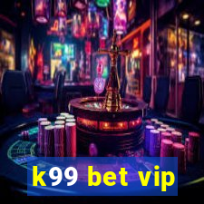 k99 bet vip